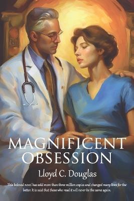 Magnificent Obsession - Lloyd C Douglas - cover