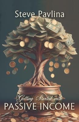 Getting Started with Passive Income - Steve Pavlina - cover