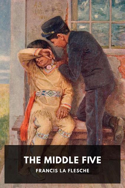The Middle Five - Francis La Flesche - ebook
