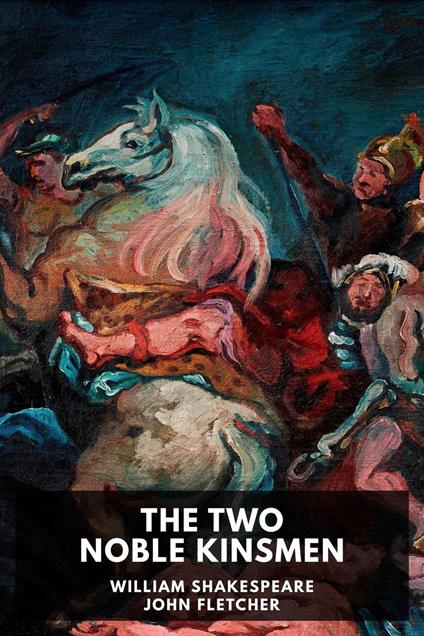 The Two Noble Kinsmen