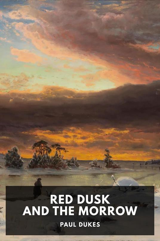 Red Dusk and the Morrow - Paul Dukes - ebook