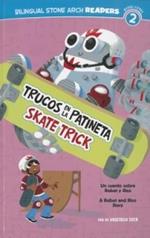 Trucos En La Patineta/Skate Trick: Un Cuento Sobre Robot Y Rico/A Robot and Rico Story