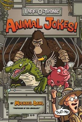 Laff-O-Tronic Animal Jokes (Laff-O-Tronic Joke Books!) - Michael Dahl - cover