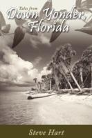 Down Yonder, Florida: Tales of the Big Ol' Sandbar - Steve Hart - cover