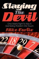 Slaying The Devil: One Man's Fight To Kick A Gambling Problem Into Touch