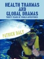 Health Traumas and Global Dramas: Thirty Years Of World Adventures