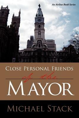 Close Personal Friends of the Mayor - Michael Stack - cover