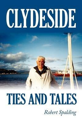 Clydeside Ties and Tales - Robert Spalding - cover