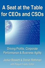 A Seat at the Table for CEOs and CSOs: Driving Profits, Corporate Performance & Business Agility