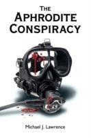 The Aphrodite Conspiracy - Michael J Lawrence - cover