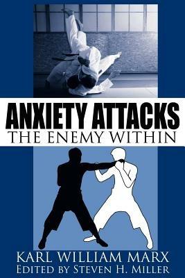 Anxiety Attacks: The Enemy within - KARL WILLIAM MARX - cover