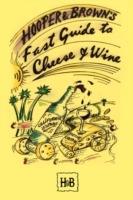 Hooper and Brown's Fast Guide to Cheese and Wine
