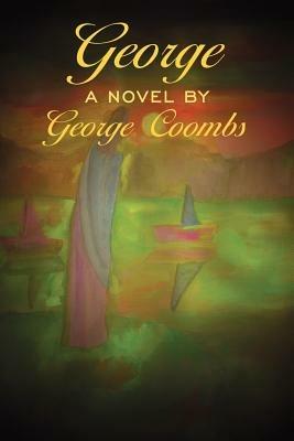 George: A Novel by George Coombs - George Coombs - cover