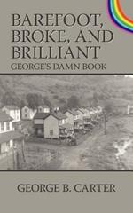 Barefoot, Broke, and Brilliant: George's Damn Book