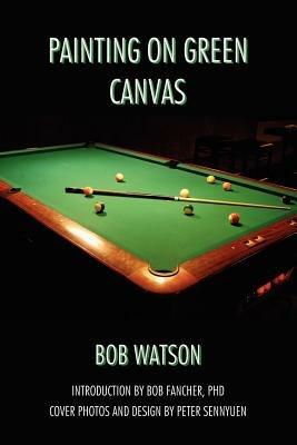 Painting on Green Canvas - Bob Watson - cover