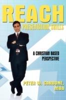 Reach Presentation Skills: A Christian Based Perspective - Peter W. Carbone MBA - cover