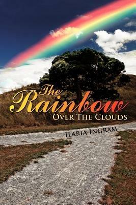 The Rainbow Over the Clouds - Ilaria Ingram - cover