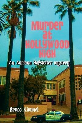 Murder at Hollywood High - Bruce Kimmel - cover