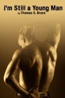 I'm Still a Young Man - Thomas S. Bruce - cover