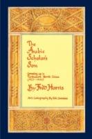 The Arabic Scholar's Son: Growing Up in Turbulent North China (1927-1943) - Fred Harris - cover
