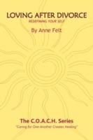 Loving After Divorce: Redefining Your Self - Anne Felt - cover
