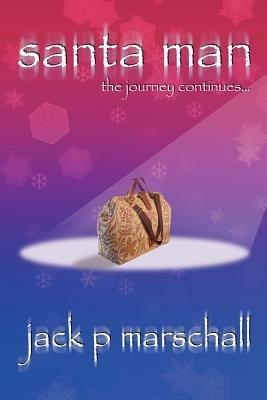 Santa Man: The Journey Continues - jack p marschall - cover