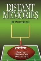 Distant Memories: The NFL's Best Ever Players of the 60's and 70's - Danny Jones - cover