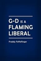 G-D is a Flaming Liberal - Freddy Feffelfinger - cover