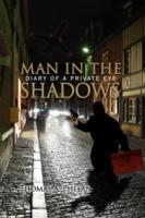 Man in the Shadows: Diary of A Private Eye - Thomas A. Phelan - cover