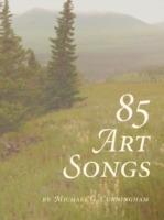 85 Art Songs - Michael G. Cunningham - cover
