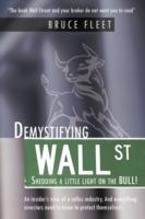 Demystifying Wall Street: Shedding a Little Light on the Bull! - Bruce Fleet - cover