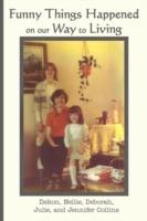 Funny Things Happened on Our Way to Living - DELTON COLLINS,NELLIE COLLINS,DEBORAH COLLINS - cover