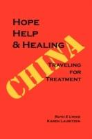 Hope Help & Healing: Traveling for Treatment in China
