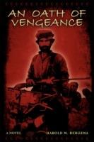 An Oath of Vengeance - Harold M. Bergsma - cover