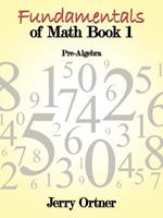 Fundamentals of Math Book 1: Pre-Algebra