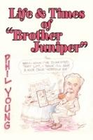 Life & Times of "Brother Juniper" - Philip Young - cover