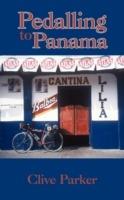 Pedalling to Panama - Clive Parker - cover