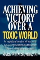 Achieving Victory Over A Toxic World