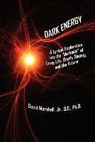 Dark Energy: A Lyrical Exploration into the "Darkside" of Love, Life, Death, Society, and the Future - David Marshall - cover