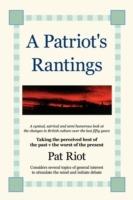 A Patriot's Rantings - Pat Riot - cover