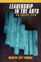 Leadership in the Arts: An Inside View - Marilyn Taft Thomas - cover