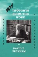 101 Thoughts From the Word - Volume Two: Old Testament - David T. Peckham - cover