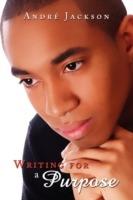 Writing for a Purpose - Andre Jackson - cover