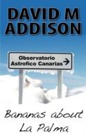 Bananas About La Palma - David M. Addison - cover