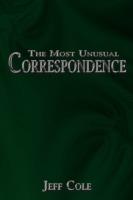 The Most Unusual Correspondence - Jeff Cole - cover