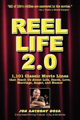 Reel Life 2.0: 1,101 Movie Lines That Teach Us About Life, Death, Love, Marriage, Anger and Humor - Jon Dosa - cover