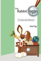 The Rabbit Report - A Case Like Maria's - David Figg - cover