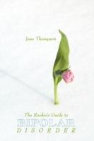The Rookie's Guide to Bipolar Disorder - Jane Thompson - cover