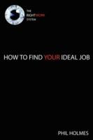The RIGHTWORK System: How to Find Your Ideal Job - Phil Holmes - cover