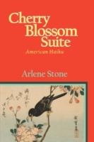 Cherry Blossom Suite: American Haiku - Arlene Stone - cover